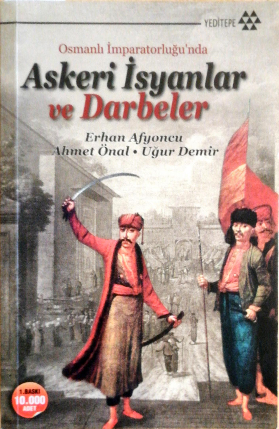 Osmanlı İmparatorluğu'nda Askeri İsyanlar ve Darbeler